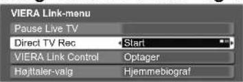 VIERA Link-menu Pause Live TV Direct TV Rec Start VIERA Link Control Optager Højttaler-valg Hjemmebiograf