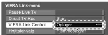ViERA Link-menu Pause Live TV Direct TV Rec Start ViERA Link Control Optager Højttaler-valg Hjemmebiograf