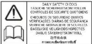 DAILY SAFETY CHECKS TASLICHE SICHERHETSKONTROLLLEN CONTROLES DE SECURITE QUOTIIDENS CHEQUEOS DE SEGURIDAD DIARIOS VERIFICACÕES DIARIAS DE SEGURANCA VERIFICHE GIORNALIERE DE SECUREZZA DAGELISKE VELIGHEIDS/NSPECTIES DABLO SAKERHETSKONTROLL 运行的必读