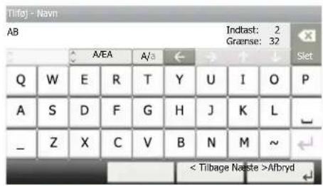 Tilfaj - Navn AB Indtast: 2 Graanse: 32 A/EA A/s ← → ↑ ↓ Q W E R T Y U I O P A S D F G H J K L _ Z X C V B N M ~ < Tilbage Naaste >Afbyd