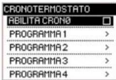 CRONOTERMOSTATO ABILITA CRONO PROGRAMA 1 > PROGRAMA 2 > PROGRAMA 3 > PROGRAMA 4 >
