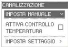 CANALIZZAZIONE IMPOSTA MANUALE ATTIVA CONTROLLO TEMPERATURA IMPOSTA SETTAGGIO >
