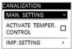CANALIZATION MAN. SETTING ACTIVATE TEMPER. CONTROL IMP. SETTING >