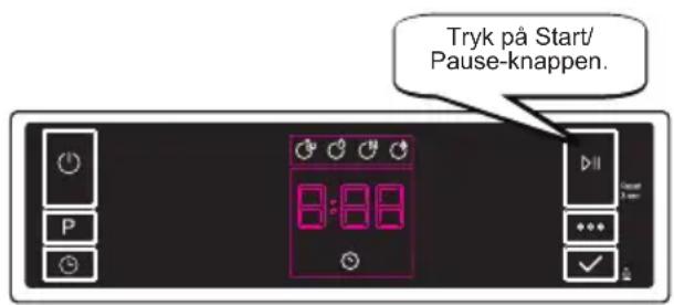 Tryk på Start/ Pause-knappen.