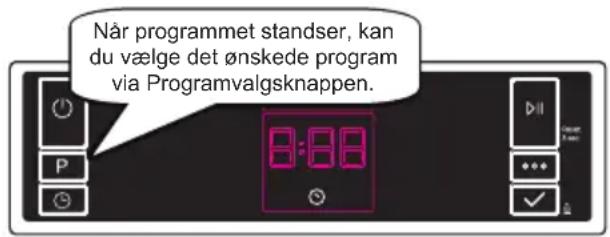 Når programmet standser, kan du vælge det ønskede program via Programvalgsknappen.