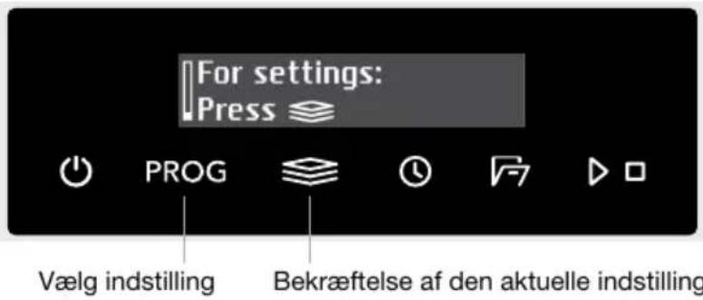 For settings: Press PROG Vælg indstilling Bekræftelse af den aktuelle indstilling