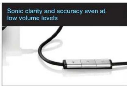 Sonic clarity and accuracy even at low volume levels