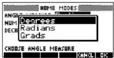 HOME MODES ANGI NUM DECII Degrees Radians Grads CHOOSE ANGLE MEASURE KANL OK