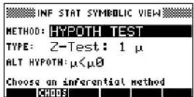 INF STAT SYMBOLIC VIEW METHOD: HYPOTH TEST TYPE: Z-Test: 1 μ ALT HYPOTH: μ<μ0 Choose an inferential method CHODS