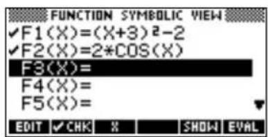 FUNCTION SYMBOLIC VIEW ✓F1(X)=(X+3)2-2 ✓F2(X)=2*COS(X) F3(X)= F4(X)= F5(X)= EDIT ✓CHK X SHOW EVAL