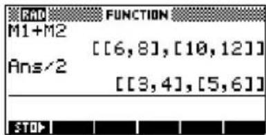R&D FUNCTION M1+M2 [[6,8],[10,12]] Ans/2 [[3,4],[5,6]] STOP