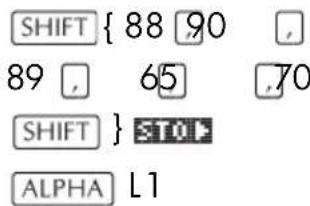 SHIFT { 88 90 89 , 65 ,70 SHIFT } STOP ALPHA L1