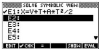 SOLVE SYMBOLIC VIEW ✓E1: X=V*T+A*T^2/2 E2: E3: E4: E5: EDIT ✓CHK = SHOW EVAL