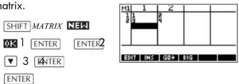 matrix. SHIFT MATRIX NEW OK 1 ENTER ENTER2 ▼ 3 ENTER ENTER