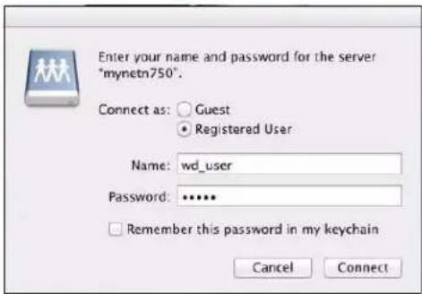 Enter your name and password for the server "mynetn750". Connect as: Guest Registered User Name: wd_user Password: ****** Remember this password in my keychain Cancel Connect