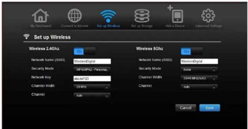 My Dashboard Connect to Internet Set up Wireless Set up Storage Add a Device Advanced Settings Set up Wireless Wireless 2.4Ghz On Network Name (SSID) WesternDigital Security Mode WFA/WPA2 - Personal Network Key abc:de*123 Channel Width 20 MHz Channel Auto Wireless 5Ghz On Network Name (SSID) WesternDigital Security Mode None Channel Width 20449 MHz(Auto) Channel Auto Cancel Save