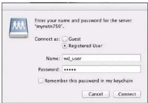Enter your name and password for the server "mynetn750". Connect as: Guest Registered User Name: wd_user Password: ****** Remember this password in my keychain Cancel Connect