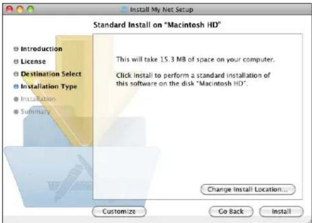 Install My Net Setup Standard Install on "Macintosh HD" Introduction License Destination Select Installation Type Installation Summary This will take 15.3 MB of space on your computer. Click install to perform a standard installation of this software on the disk "Macintosh HD". Change Install Location... Customize Go Back Install