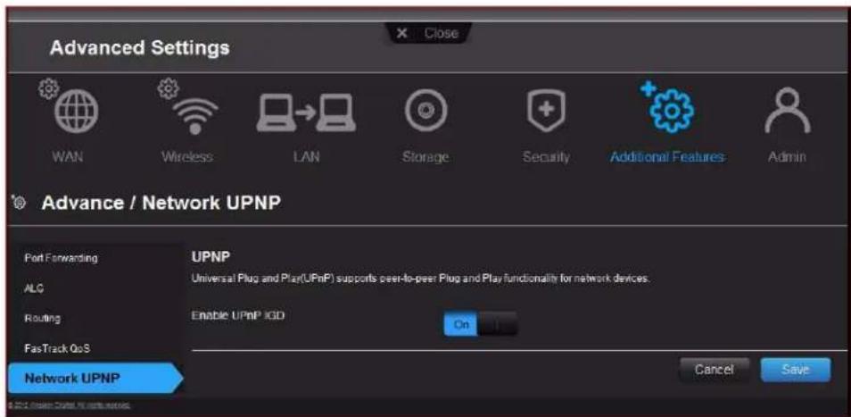 Advanced Settings WAN Wireless LAN Storage Security Additional Features Admin Advance / Network UPNP Port Forwarding ALG Routing FasTrack QoS Network UPNP UPNP Universal Plug and Play(UPnP) supports peer-to-peer Plug and Play functionality for network devices. Enable UPnP IGD On Cancel Save