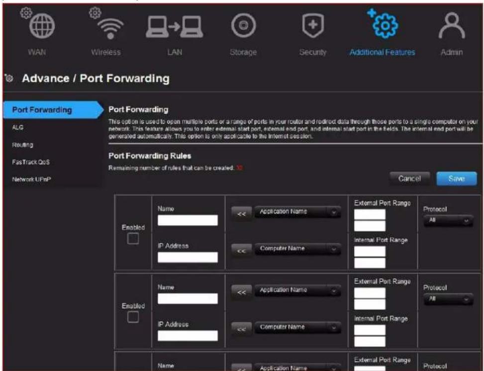 WAN Wireless LAN Storage Security Additional Features Admin Advance / Port Forwarding Port Forwarding Port Forwarding This option is used to open multiple ports or a range of ports in your router and redirect data through those ports to a single computer on your network. This feature allows you to enter external start port, external end port, and internal start port in the fields. The internal end port will be generated automatically. This option is only applicable to the Internet session. Port Forwarding Rules Remaining number of rules that can be created: 32 Cancel Save Enabled Name << Application Name External Port Range Protocol All IP Address << Computer Name Internal Port Range Enabled Name << Application Name External Port Range Protocol All IP Address << Computer Name Internal Port Range Name << Application Name External Port Range Protocol