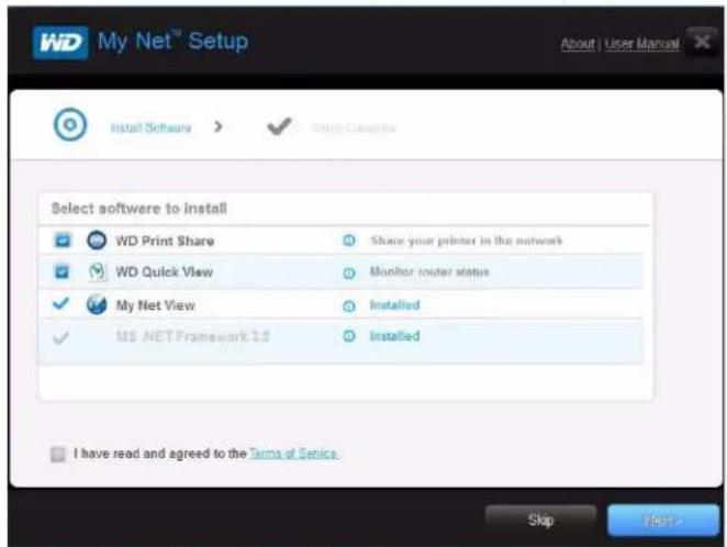 My Net™ Setup About | User Manual Install Software > ✓ Select Complete Select software to install WD Print Share Share your printer in the network WD Quick View Monitor router status ✓ My Net View Installed ✓ MS .NET Framework 3.5 Installed I have read and agreed to the Terms of Service Skip Next -