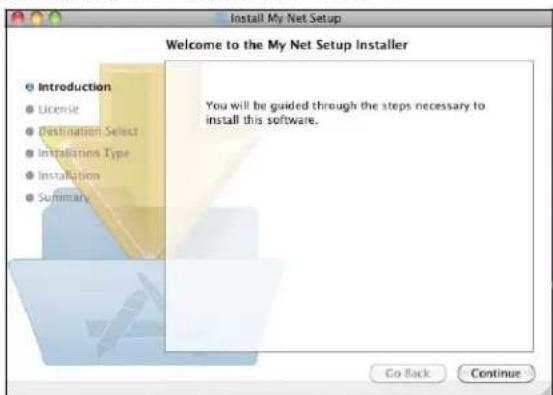 Install My Net Setup Welcome to the My Net Setup Installer Introduction License Destination Select Installation Type Installation Summary You will be guided through the steps necessary to install this software. Go Back Continue
