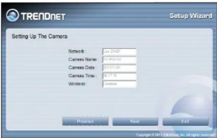 TRENDNET Setting Up The Camera Network: 200 DHCP Camera Name: TV-PS167 Camera Date: 2011/1/01 Camera Time: 96:17:16 Wireless: 500ms Province Next Exit Copyright © 2013.08.08 (Note, In: All rights reserved)