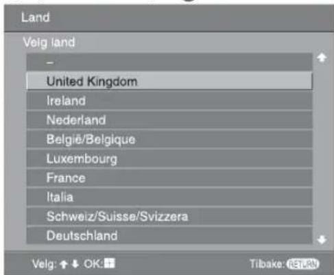 Land Veig land United Kingdom Ireland Nederland België/Belgique Luxembourg France Italia Schweiz/Suisse/Svizzera Deutschland Velg: ↑ ↓ OK Tilbake: (RETURN)