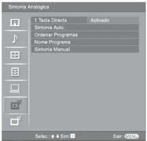 Sintonia Analógica 1 Tecta Directa Activado Sintonia Auto. Ordenar Programas Nome Programa Sintonia Manual Selec: ↑↓ Sim: Sair: MENU