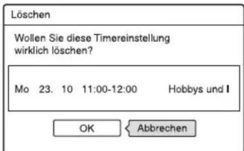 Löschen Wollen Sie diese Timereinstellung wirklich löschen? Mo 23. 10 11:00-12:00 Hobbys und I OK Abbrechen