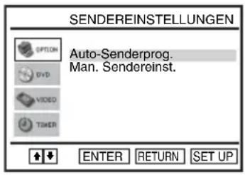 SENDEREINSTELLUNGEN OPTION DVD VIDEO TIMER Auto-Senderprog. Man. Sendereinst. ENTER RETURN SET UP