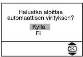 Haluatko aloittaa automaattisen virityksen? Kyllä Ei