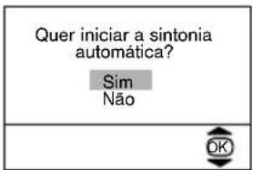 Quer iniciar a sintonia automática? Sim Não