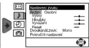 Nastavení zvuku Režim: Osobní Vysky Hloubky Vyvázení Reset Dvoukanálzvuk: Mono Pokročilé nastavení