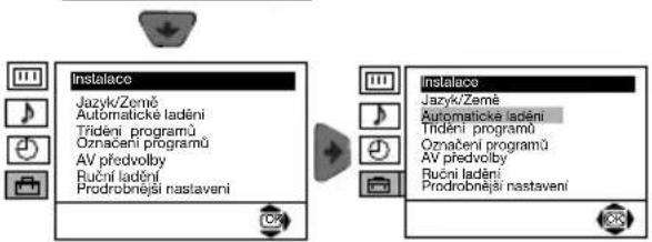 Instalace Jazyk/Země Automaticke ladění Trídění programů Označení programů AV predvolby Ruční ladění Prodrobnější nastavení instalace Jazyk/Země Automaticke ladění Trídění programů Označení programů AV predvolby Ruční ladění Prodrobnější nastavení