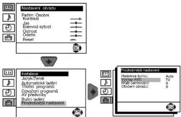 Nastaveni obrazu Režim: Osobní Kortrast Jas Barevná sytost Ostrost Odstin Reset OK Instalace Jazyk/Země Automatické ladění Trídění programů Označení programů AV předvolby Ruční ladění Prodrobnější nastavení Prodrobnější nastavení Redukoe šumu: Výstup AV2: RGB centrování: Otočení obrazu: Auto TV 0 0