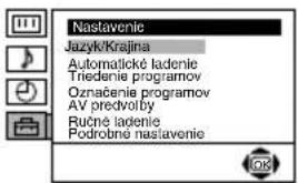 Nastavenie Jazyk/Krajina Automatické ladenie Triedenie programov Označenie programov AV predvolby Ručné ladenie Podrobné nastavenie