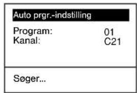 Auto prgr.-indstilling Program: 01 Kanal: C21 Søger...