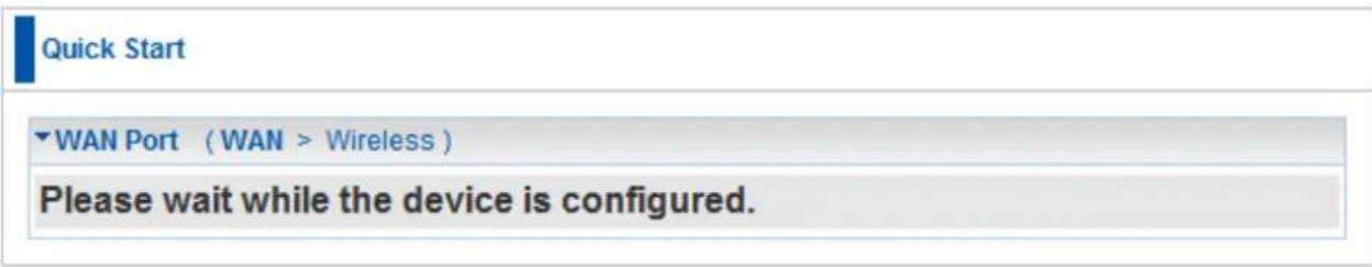 Quick Start WAN Port ( WAN > Wireless ) Please wait while the device is configured.