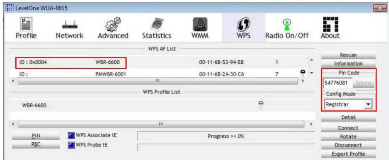 LevelOne WUA-0615 Profile Network Advanced Statistics WMM WPS Radio On/Off About WPS AP List ID : 0x0004 WBR-6600 00-11-6B-53-94-E8 1 ID : PMWBR-6001 00-11-6B-2A-30-C6 7 WPS Profile List WBR-6600 PIN PBC WPS Associate IE WPS Probe IE Progress >> 0% Rescan Information Pin Code 54776081 Renew Config M…