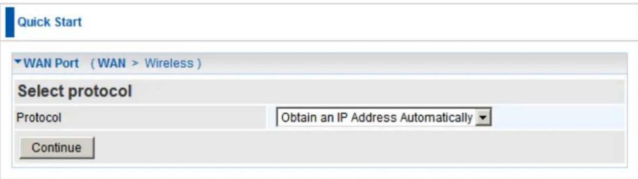 Quick Start WAN Port ( WAN > Wireless ) Select protocol Protocol Obtain an IP Address Automatically Continue