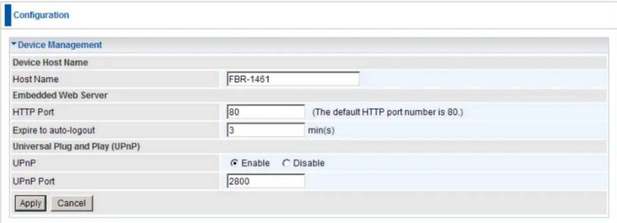 Configuration ▼Device Management Device Host Name Host Name FBR-1461 Embedded Web Server HTTP Port 80 (The default HTTP port number is 80.) Expire to auto-logout 3 min(s) Universal Plug and Play (UPnP) UPnP ● Enable C Disable UPnP Port 2800 Apply Cancel