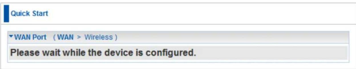 Quick Start WAN Port ( WAN > Wireless ) Please wait while the device is configured.