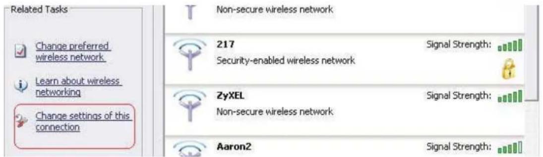 Related Tasks Change preferred wireless network Learn about wireless networking Change settings of this connection Non-secure wireless network 217 Security-enabled wireless network Signal Strength: ZyXEL Non-secure wireless network Signal Strength: Aaron2 Signal Strength: