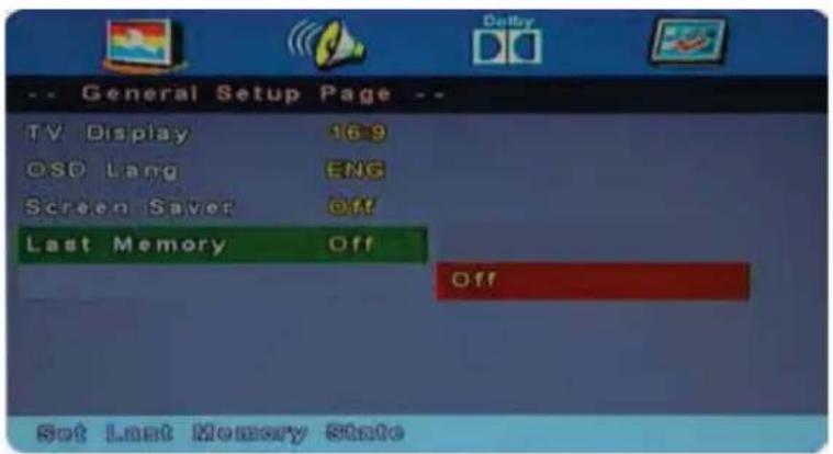 -- General Setup Page -- TV Display 16.9 OSO Lang ENG Screen Saver Off Last Memory Off Off Set Last Memory State