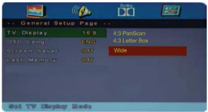General Setup Page TV Display 16:9 OSD Lang ENG Screen Saver OM Wide Last Memory OM Set TV Display Mode 4:3 PanScan 4:3 Letter Box