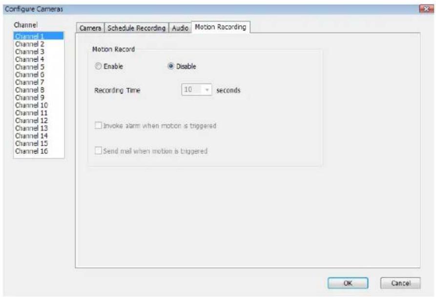Configure Cameras Channel Channel 1 Channel 2 Channel 3 Channel 4 Channel 5 Channel 6 Channel 7 Channel 8 Channel 9 Channel 10 Channel 11 Channel 12 Channel 13 Channel 14 Channel 15 Channel 16 Camera Schedule Recording Audio Motion Recording Motion Record Enable Disable Recording Time 10 seconds Invoke alarm when motion is triggered Send mail when motion is triggered OK Cancel
