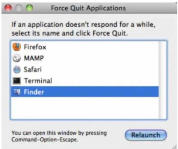 Force Quit Applications If an application doesn't respond for a while, select its name and click Force Quit. Firefox MAMP Safari Terminal Finder You can open this window by pressing Command-Option-Escape. Relaunch