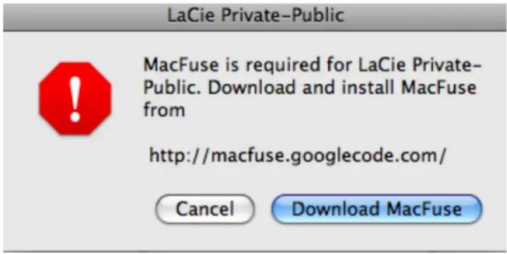 LaCie Private-Public MacFuse is required for LaCie Private- Public. Download and install MacFuse from http://macfuse.googlecode.com/ Cancel Download MacFuse