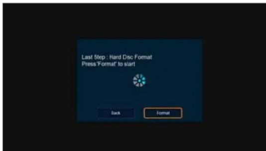 Last Step : Hard Disc Format Press 'Format' to start Back Format